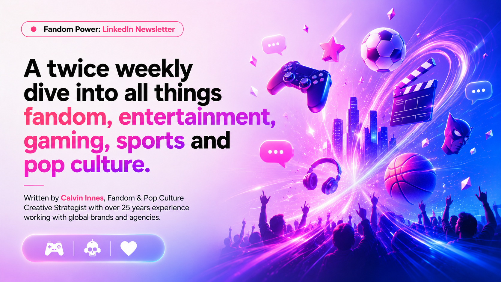Fandom Power: Linkedin Newsletter